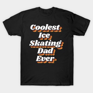 Coolest Ice Skating Dad Ever T-Shirt